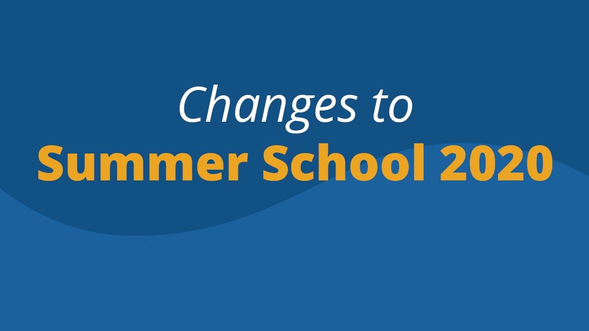 Changes to Summer School 2020